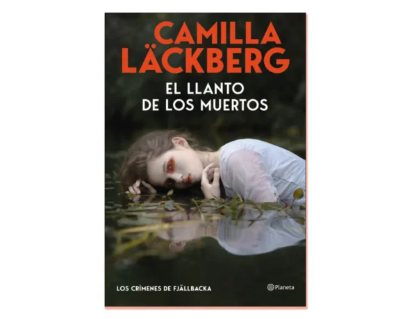 El llanto de los muertos: el esperado regreso de Camilla Läckberg a Fjällbacka