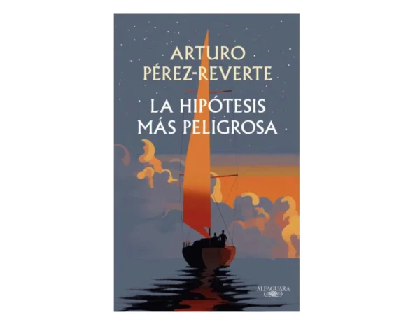 La hipótesis más peligrosa: lo nuevo de Pérez-Reverte